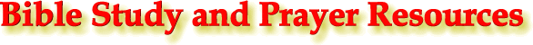 Bible Study and Prayer Resources